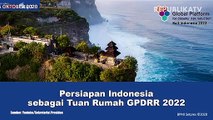 Tuan Rumah GPDRR, Muhadjir: Momentum Baik untuk Indonesia