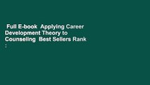 Full E-book  Applying Career Development Theory to Counseling  Best Sellers Rank : #1