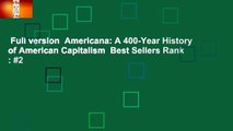 Full version  Americana: A 400-Year History of American Capitalism  Best Sellers Rank : #2