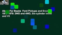 About For Books  Ford Pickups and Bronco, 1973-1979: 2WD and 4WD, Six-cylinder inline and V8
