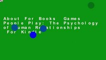 About For Books  Games People Play: The Psychology of Human Relationships  For Kindle