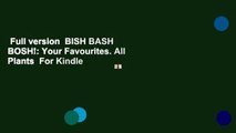Full version  BISH BASH BOSH!: Your Favourites. All Plants  For Kindle