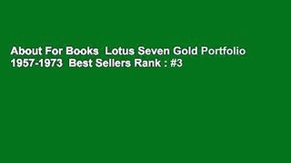 About For Books  Lotus Seven Gold Portfolio 1957-1973  Best Sellers Rank : #3