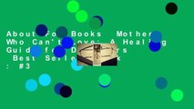 About For Books  Mothers Who Can't Love: A Healing Guide for Daughters  Best Sellers Rank : #3