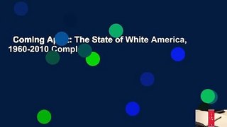 Coming Apart: The State of White America, 1960-2010 Complete