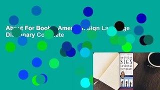 About For Books  American Sign Language Dictionary Complete