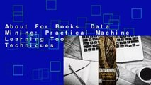 About For Books  Data Mining: Practical Machine Learning Tools and Techniques  For Kindle
