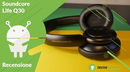 Recensione SoundCore Life Q30