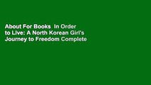 About For Books  In Order to Live: A North Korean Girl's Journey to Freedom Complete