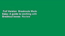 Full Version  Breakouts Made Easy: A guide to working with Breakout boxes  Review