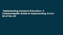 Implementing Inclusive Education: A Commonwealth Guide to Implementing Article 24 of the UN