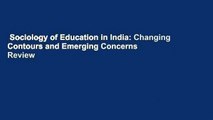 Sociology of Education in India: Changing Contours and Emerging Concerns  Review