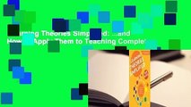 Learning Theories Simplified: ...and How to Apply Them to Teaching Complete