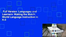Full Version  Languages and Learners: Making the Match: World Language Instruction in K-8