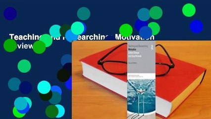 Teaching and Researching: Motivation  Review