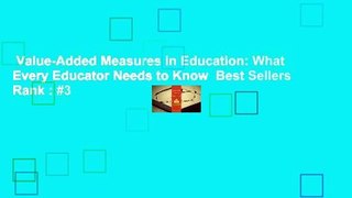 Value-Added Measures in Education: What Every Educator Needs to Know  Best Sellers Rank : #3