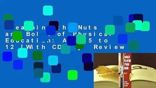 Teaching the Nuts and Bolts of Physical Education: Ages 5 to 12 [With CDROM]  Review