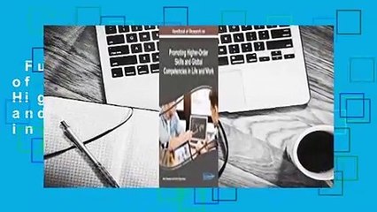 Full Version  Handbook of Research on Promoting Higher-Order Skills and Global Competencies in