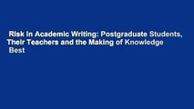 Risk in Academic Writing: Postgraduate Students, Their Teachers and the Making of Knowledge  Best