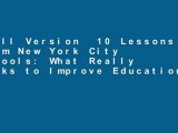 Full Version  10 Lessons from New York City Schools: What Really Works to Improve Education