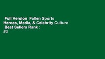 Full Version  Fallen Sports Heroes, Media, & Celebrity Culture  Best Sellers Rank : #3