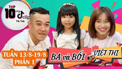 HOT TIK TOK TUẦN 13/8-19/8 PHẦN 1 | Việt Thi P336 lộ bí quyết làm Tik Tok cực hot của Ba và Bối 