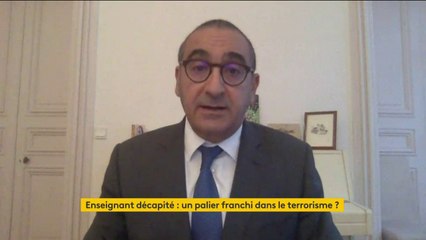 Enseignant décapité : "Un palier a été franchi", estime Laurent Nuñez, coordonnateur national du renseignement et de la lutte contre le terrorisme