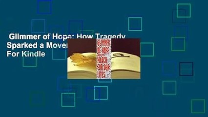 Glimmer of Hope: How Tragedy Sparked a Movement  For Kindle