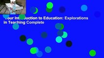 Your Introduction to Education: Explorations in Teaching Complete