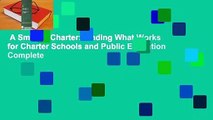 A Smarter Charter: Finding What Works for Charter Schools and Public Education Complete