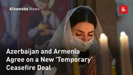 Azerbaijan and Armenia Agree on a New 'Temporary' Ceasefire Deal