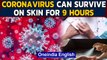Coronavirus can survive on the skin for upto 9 hours: Scientists in Japan | Oneindia News