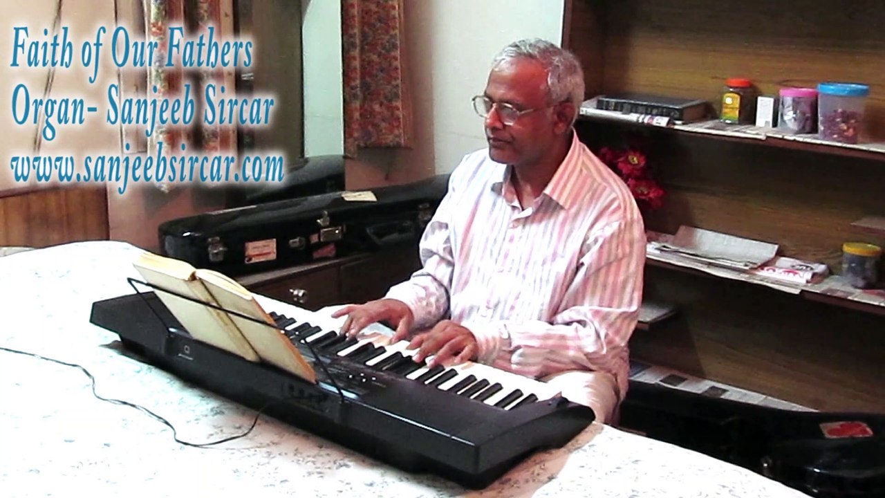 'Faith Of Our Fathers'. Organ - Sanjeeb Sircar