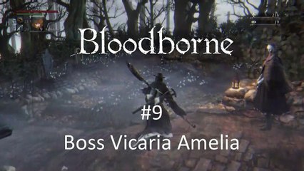 Bloodborne #9 Boss Vicaria Amelia . CanalRol 2020