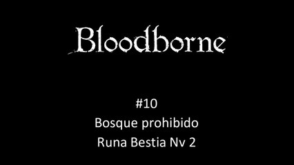 Bloodborne #10 Bosque prohibido - Runa Bestia Nv 2 - CanalRol 2020