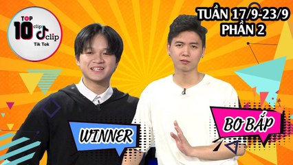 HOT TIK TOK TUẦN 17/9-23/9 | PHẦN 2 | Winner P336 tuyên bố thân xác này dành trọn cho Việt Thi 
