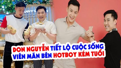 DON NGUYỄN Lần Đầu Công Khai CUỘC SỐNG VIÊN MÃN Bên HOTBOY KÉM TUỔI | RL