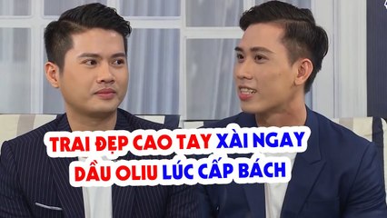 Bị Trai dụ ĐI ĐU ĐƯA quá gấp, MỸ NAM xài tạm DẦU OLIU. Tưởng TRAI ĐẸP CAO TAY, nào hay DÂU RỤNG | CO