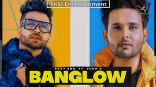 Banglow Song | Avvy Sra Ft Afsana Khan | Sukh-E | Arvindr Khaira | New Latest Punjabi songs