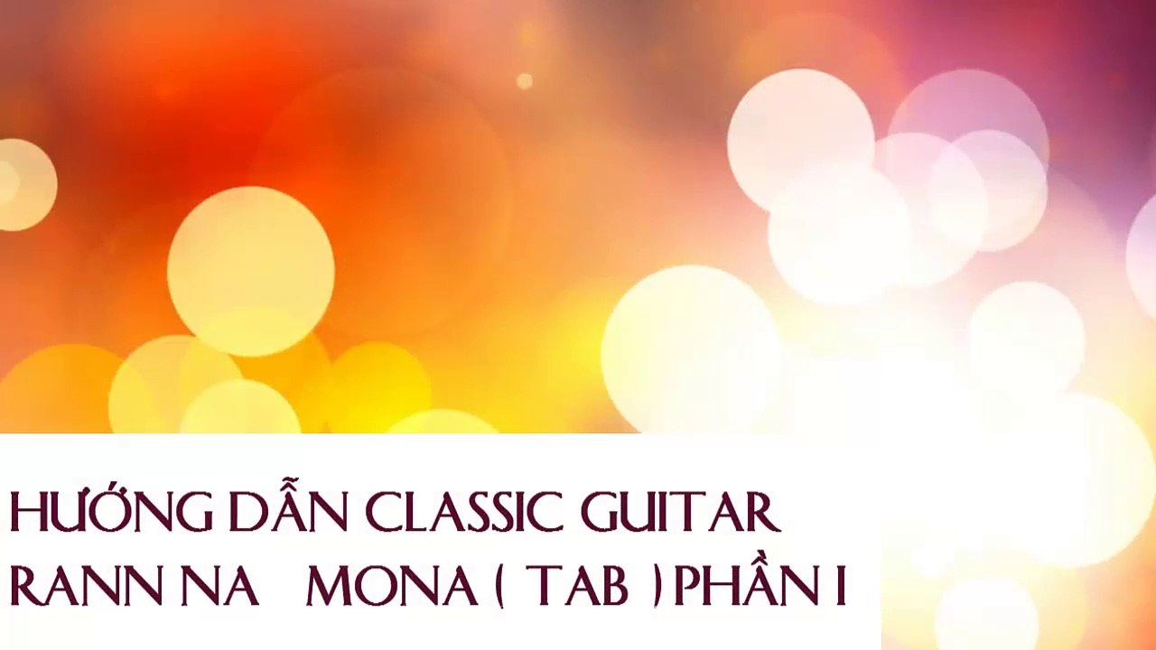 Hướng Dẫn Classic Guitar Rann Na Mona  ( Tab ) Phần I | 3N Music