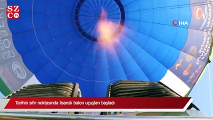 Tarihin sıfır noktasında lisanslı balon uçuşları başladı