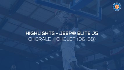 2020/21 Highlights Chorale - Cholet (98-86, JE J5)