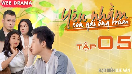YÊU NHẦM CON GÁI ÔNG TRÙM | TẬP 5 FULL | Trịnh Thảo tự dàn cảnh bị bắt cóc để thử lòng Harry Lu