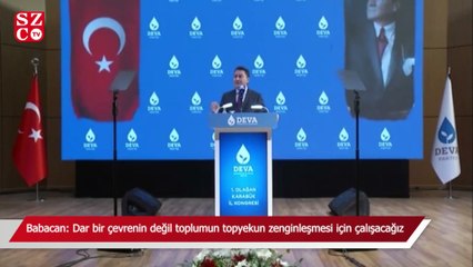Babacan: Dar bir çevrenin değil toplumun topyekun zenginleşmesi için çalışacağız