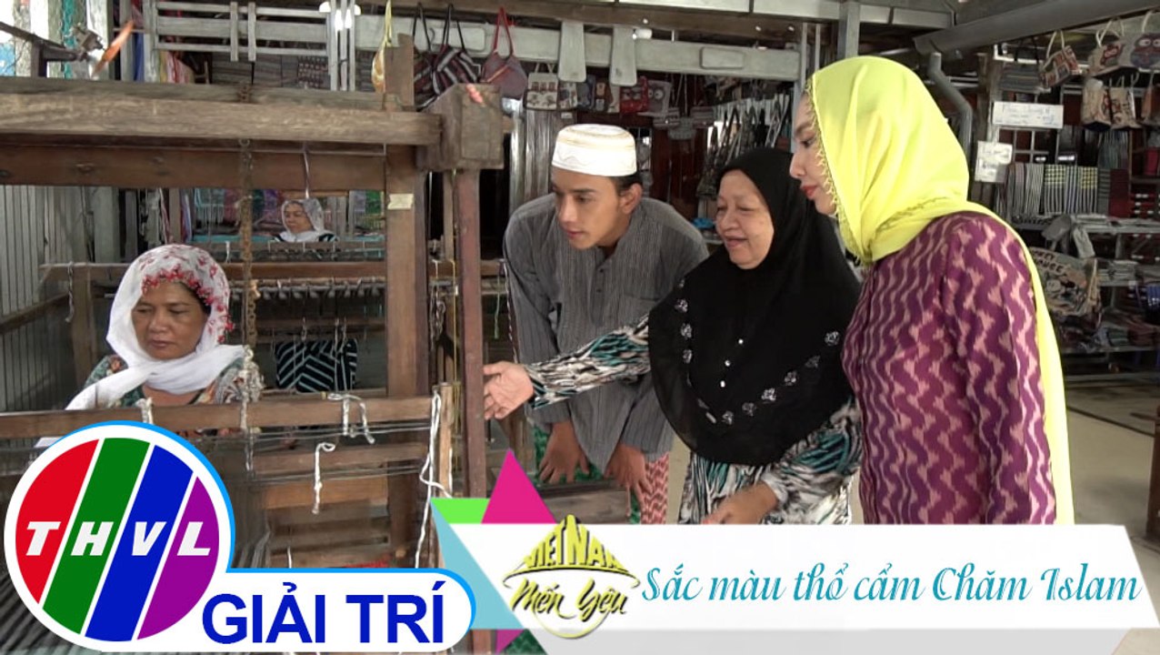 Việt Nam mến yêu - Tập 133: Sắc màu thổ cẩm Chăm Islam