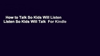 How to Talk So Kids Will Listen  Listen So Kids Will Talk  For Kindle