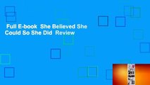 Full E-book  She Believed She Could So She Did  Review