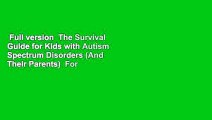 Full version  The Survival Guide for Kids with Autism Spectrum Disorders (And Their Parents)  For