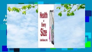 Health at Every Size: The Surprising Truth About Your Weight  Best Sellers Rank : #5