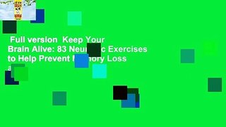 Full version  Keep Your Brain Alive: 83 Neurobic Exercises to Help Prevent Memory Loss and